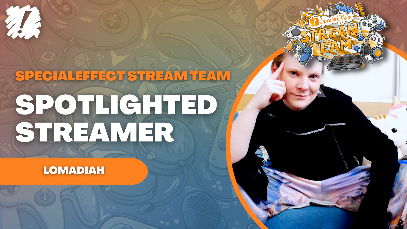 A poster promoting the SpecialEffect Stream Team, showing a women leaning towards the camera.